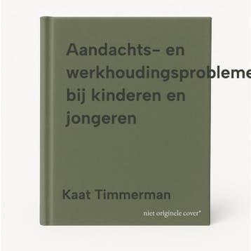 Aandachts- en werkhoudingsproblemen bij kinderen en jongeren, Verzenden, Zo goed als nieuw, Kaat Timmerman
