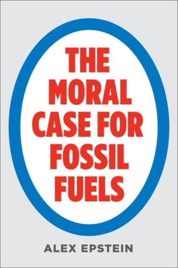 Moral Case for Fossil Fuels, The 9781591847441 Alex Epstein, Verzenden, Gelezen, Alex Epstein