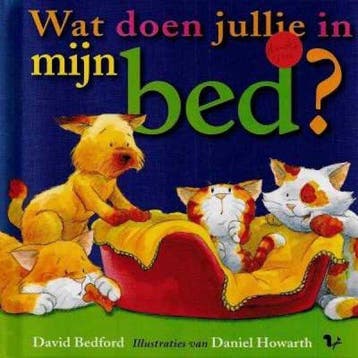 Wat doen jullie in mijn bed? - van Daniel Howarth, Verzenden