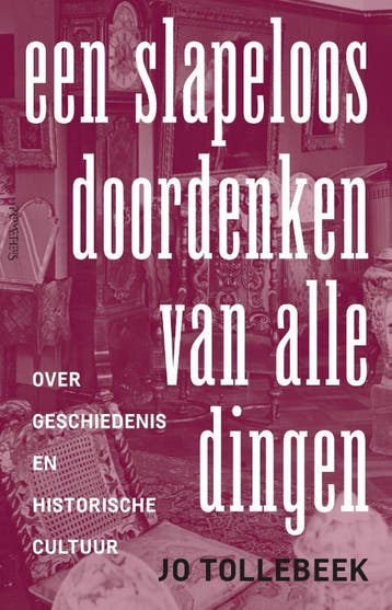 Een slapeloos doordenken van alle dingen 9789044632897, Boeken, Verzenden, Zo goed als nieuw, Jo Tollebeek