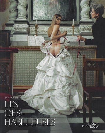 Les (dés)habilleuses 9789058567055 Eva Rossie, Verzenden, Gelezen, Eva Rossie