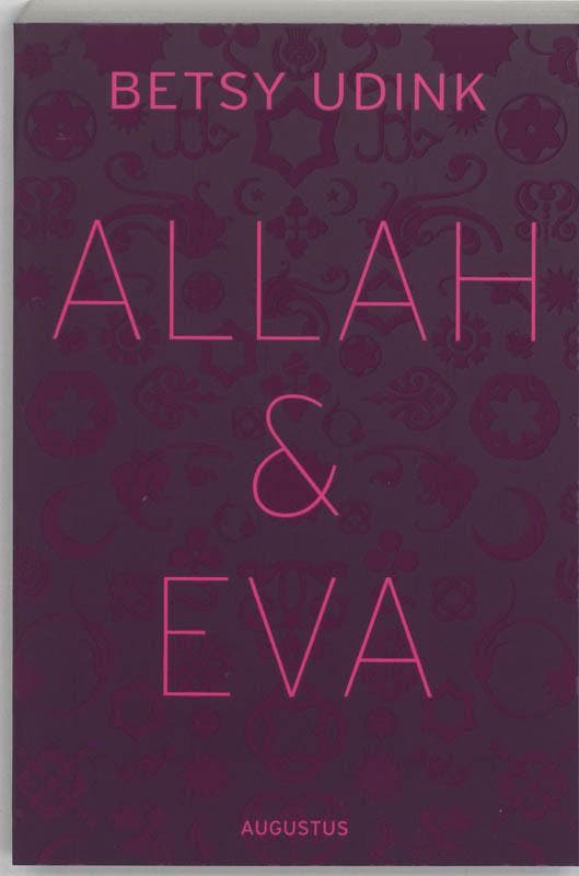 Allah & Eva 9789045700076 Betsy Udink, Boeken, Literatuur, Gelezen, Verzenden