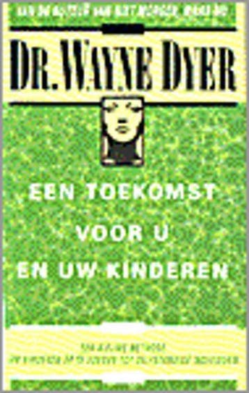 TOEKOMST VOOR U EN UW KINDEREN 9789022979518 W.W. Dyer, Verzenden, Gelezen, W.W. Dyer