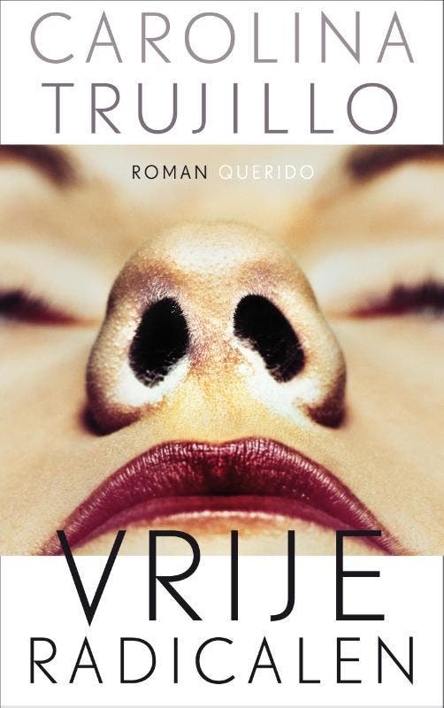 Vrije radicalen 9789021402123 Carolina Trujillo, Livres, Romans, Envoi