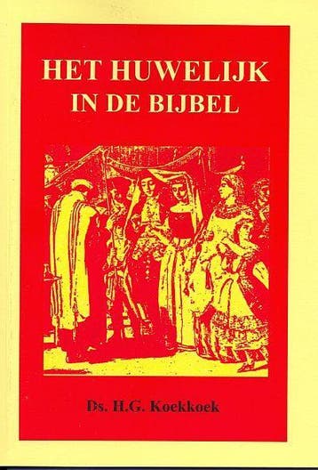 Het huwelijk in de bijbel 9789070700188 H.G. Koekkoek, Verzenden, Zo goed als nieuw, H.G. Koekkoek