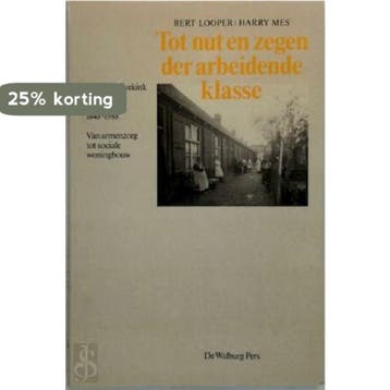 Tot nut en zegen der Arbeidende Klasse 9789060116081 Looper, Verzenden, Gelezen, Looper