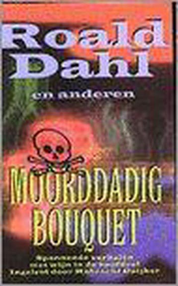 Moorddadig bouquet 9789057950087 Roald Dahl, Verzenden, Roald Dahl