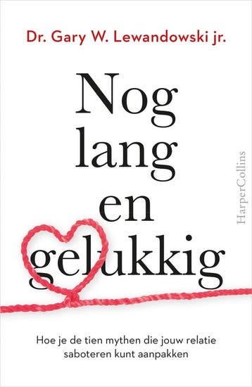 Nog lang en gelukkig (9789402708141, Gary W. Lewandowski), Boeken, Verzenden, Nieuw