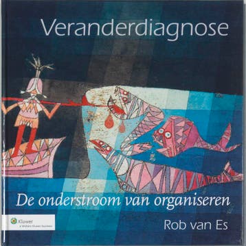 Veranderdiagnose / De onderstroom van organiseren Rob van Es, Verzenden, Gelezen, Rob van Es