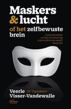 Maskers & lucht, of Het zelfbewuste brein 9789022338001, Verzenden, Gelezen, Veerle Visser-Vandewalle