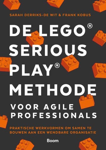 De Lego® Serious Play® Methode Voor Agile Professionals, Verzenden, Nieuw, Sarah Derriks-De Wit; Frank Kobus