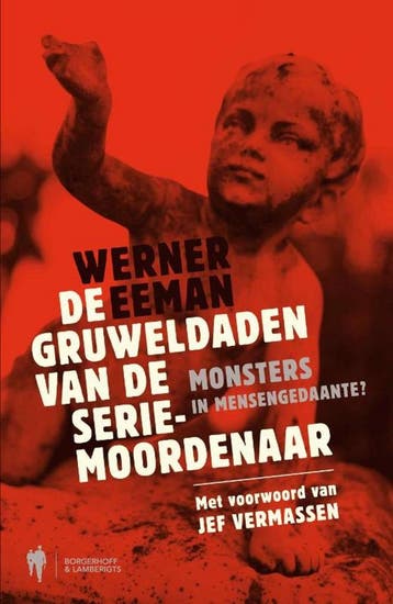 GRUWELDADEN VAN DE SERIEMOORDENAAR 9789089311269 W. Eeman, Verzenden, Zo goed als nieuw, W. Eeman