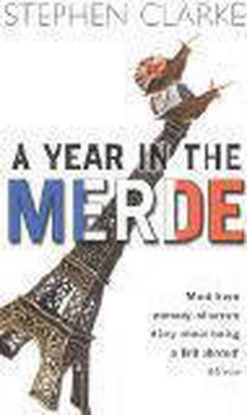 A Year In The Merde 9780552153072 Stephen Clarke, Boeken, Verzenden, Gelezen, Stephen Clarke
