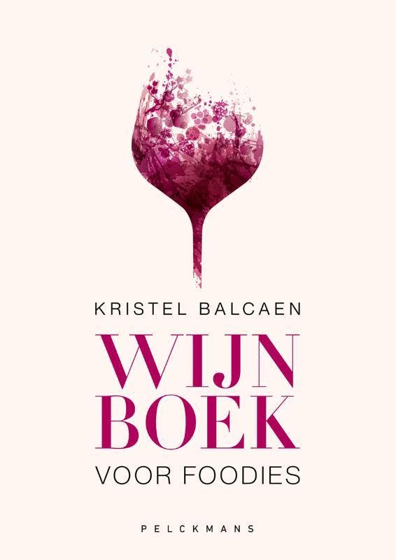 Wijnboek Voor Foodies 9789028979871 Kristel Balcaen, Boeken, Overige Boeken, Nieuw, Verzenden