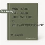 VAN TOOG TOT TOGA         HOE WETTIG IS ZELF-VERDEDIGING?, Verzenden, P. Pauwels