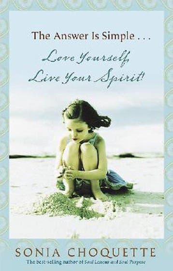 The Answer Is Simple...Love Yourself, Live Your Spirit!, Verzenden, Gelezen, Sonia Choquette