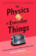 The Physics of Everyday Things The Extraordinary Science, Verzenden, Zo goed als nieuw, James Kakalios