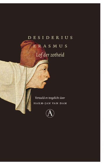 Lof der Zotheid / Grote klassieken 9789025302788, Boeken, Verzenden, Gelezen, Desiderius Erasmus