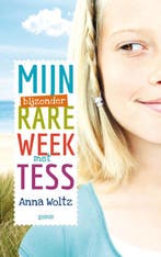 Mijn bijzonder rare week met Tess 9789045114880 Anna Woltz, Verzenden, Zo goed als nieuw, Anna Woltz