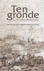 Ten gronde 9789085284642 Luc Devisscher, Verzenden, Luc Devisscher