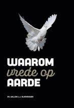 Waarom vrede op aarde 9789083224039 Willem J.J. Glashouwer, Verzenden, Gelezen, Willem J.J. Glashouwer