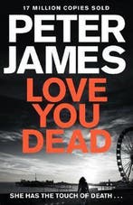 Love You Dead 9781447255840 Peter James, Verzenden, Gelezen, Peter James