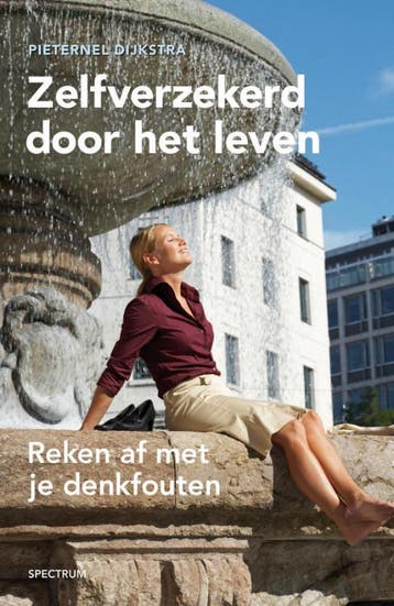 Zelfverzekerd door het leven 9789049100506, Verzenden, Pieternel Dijkstra