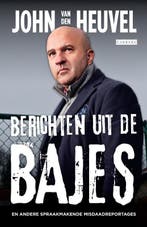Berichten uit de bajes 9789048815937 John van den Heuvel, Verzenden, Gelezen, John van den Heuvel