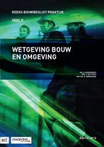 Wetgeving bouw en omgeving / Editie 2013 / Bouwbesluit, Boeken, Verzenden, Zo goed als nieuw, H. Barendregt