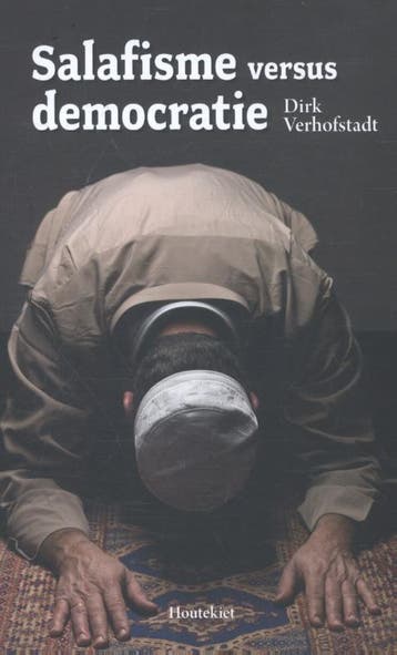 Salafisme versus democratie 9789089245373 Dirk Verhofstadt, Boeken, Verzenden, Zo goed als nieuw, Dirk Verhofstadt