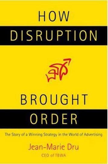 How Disruption Brought Order 9780230600690 Jean-Marie Dru, Verzenden, Gelezen, Jean-Marie Dru