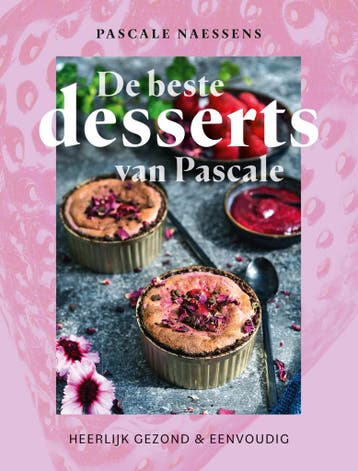 De beste desserts van Pascale 9789401439145 Pascale Naessens, Verzenden, Zo goed als nieuw, Pascale Naessens