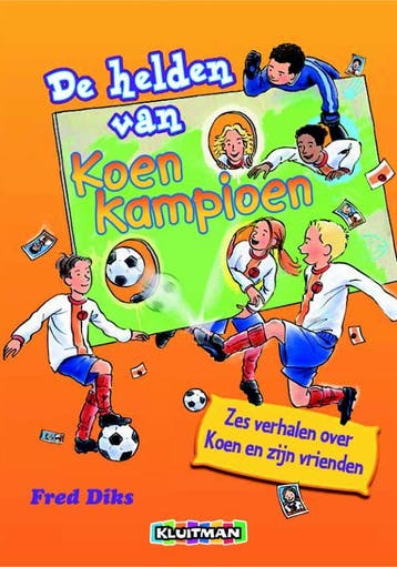 De helden van Koen Kampioen / Koen Kampioen 9789020648607, Verzenden, Gelezen, Fred Diks