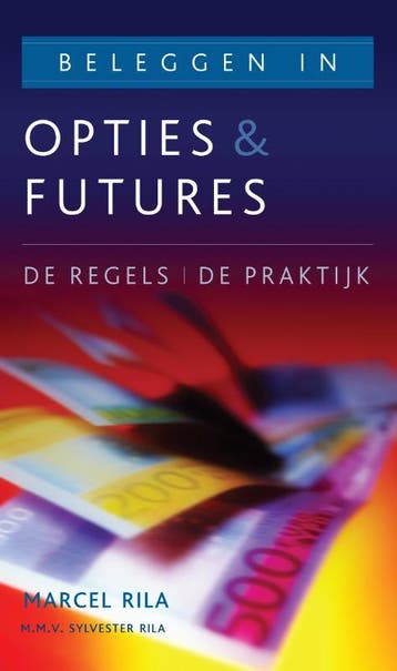 Beleggen in opties en futures 9789038921518 Marcel Rila, Boeken, Economie, Management en Marketing, Verzenden, Gelezen, Marcel Rila
