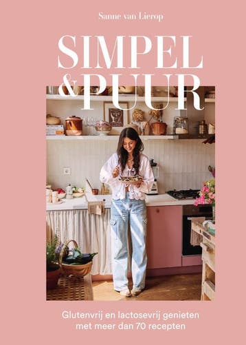 Simpel & puur 9789000390472 Sanne van Lierop, Boeken, Kookboeken, Verzenden, Zo goed als nieuw, Sanne van Lierop