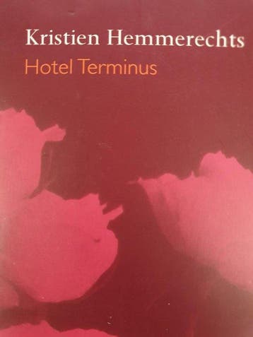 Hotel Terminus 9789074336840 Kristien Hemmerechts, Boeken, Verzenden, Gelezen, Kristien Hemmerechts