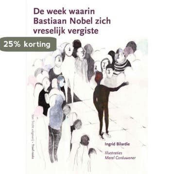De week waarin Bastiaan Nobel zich vreselijk vergiste /, Verzenden, Ingrid Bilardie