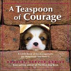 Teaspoon of Courage 9780740754722 Bradley Trevor Greive, Verzenden, Zo goed als nieuw, Bradley Trevor Greive