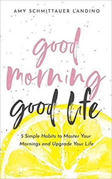 Good Morning, Good Life 9780578610009, Verzenden, Gelezen, Amy Schmittauer Landino