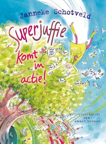 Superjuffie komt in actie! / Superjuffie / 2 9789000316786, Boeken, Verzenden, Zo goed als nieuw, Janneke Schotveld