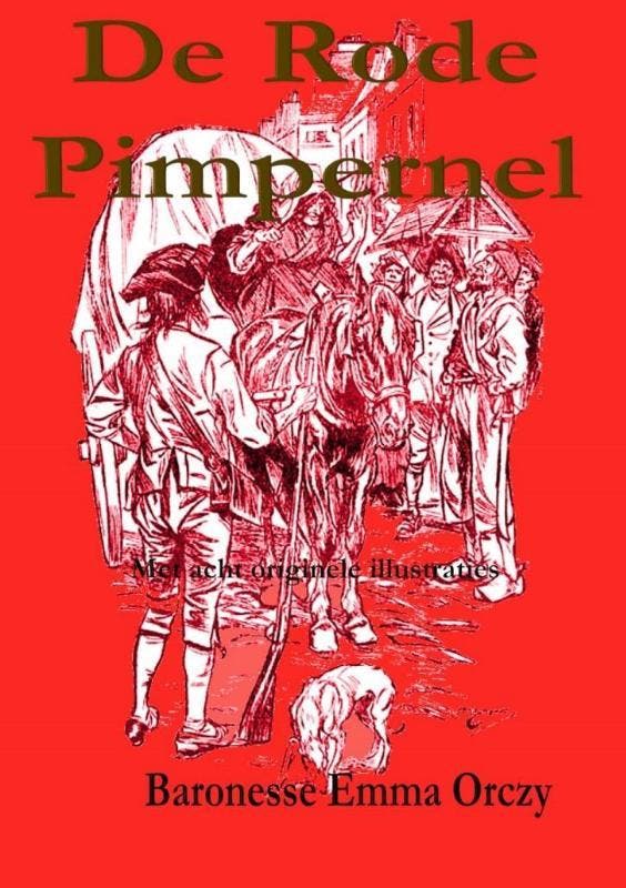 De rode pimpernel 9789492954442 Baronesse Emma Orczy, Boeken, Romans, Zo goed als nieuw, Verzenden