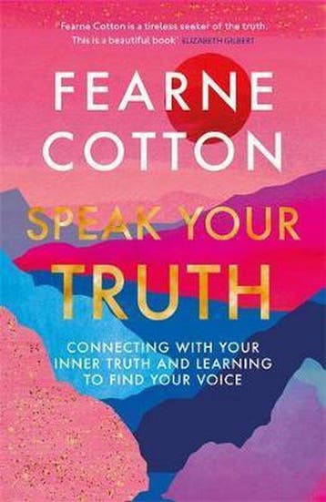 Speak Your Truth Connecting with your inner truth and, Verzenden, Fearne Cotton