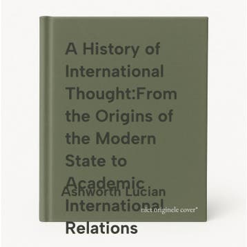 A History of International Thought:From the Origins of the, Boeken, Verzenden, Gelezen, Ashworth Lucian