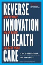 Reverse Innovation in Health Care: How to Make Value-Based, Verzenden, Vijay Govindarajan