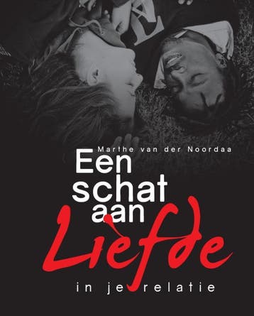 Een schat aan liefde in je relatie 9789082124217, Verzenden, Marthe van der Noordaa