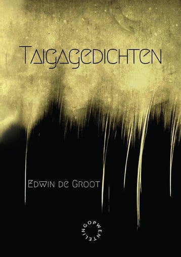 Taigagedichten 9789063382001 Edwin de Groot, Boeken, Verzenden, Gelezen, Edwin de Groot