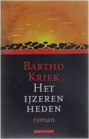 Het ijzeren heden 9789025422806 Bartho Kriek, Verzenden, Gelezen, Bartho Kriek