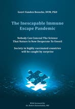 The Inescapable Immune Escape Pandemic 9789493280809, Boeken, Verzenden, Gelezen, Geert Vanden Bossche