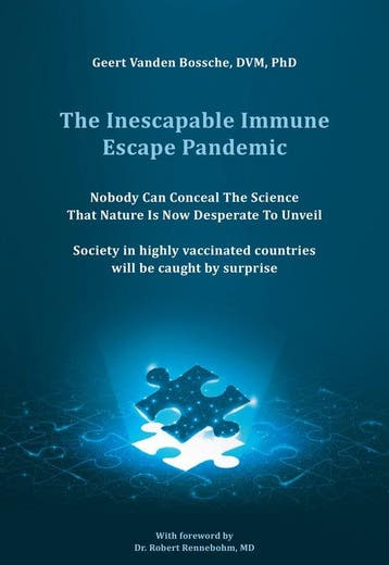 The Inescapable Immune Escape Pandemic 9789493280809, Boeken, Verzenden, Gelezen, Geert Vanden Bossche
