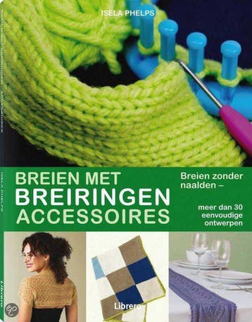 Breien met breingen: accessoires / Breien zonder naalden, Boeken, Verzenden, Gelezen, Isela Phelps
